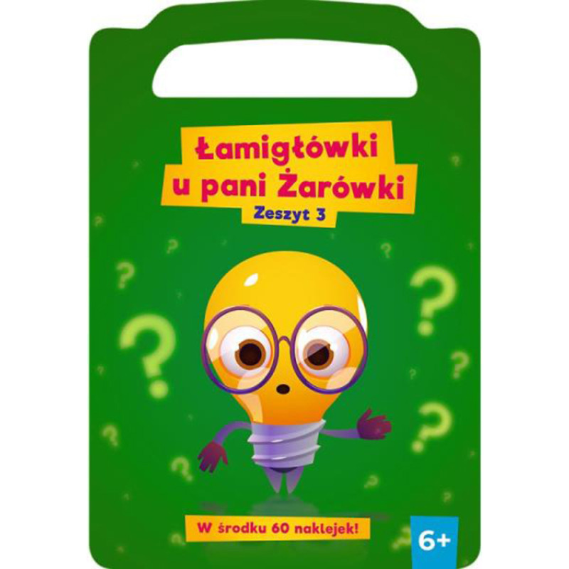 ŁAMIGŁÓWKI U PANI ŻARÓWKI - ZESZYT 3