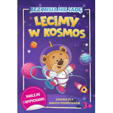 BEZ MISIA NIE JADĘ! - LECIMY W KOSMOS